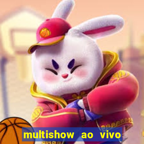 multishow ao vivo online gratis